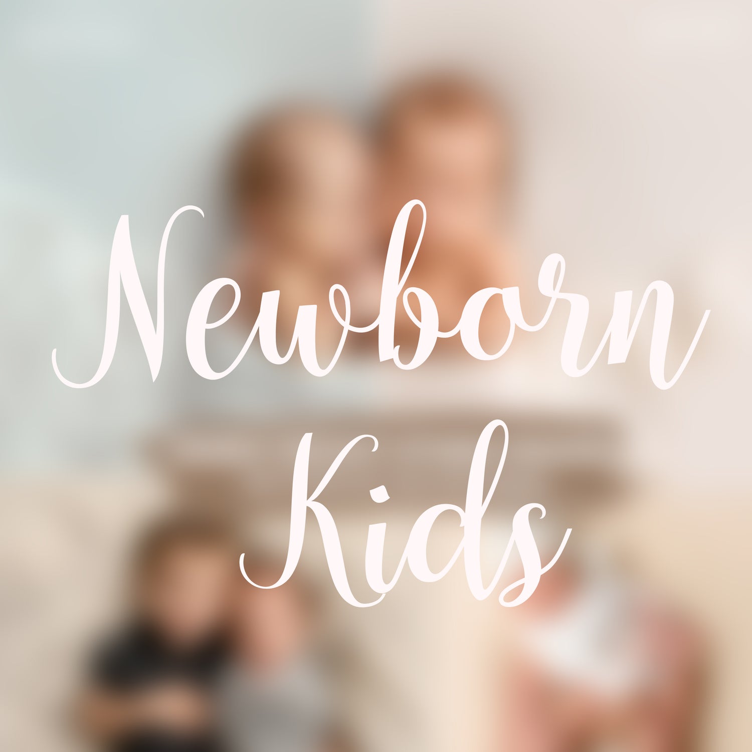 Newborn / Kids